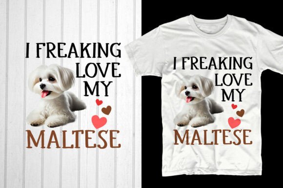 Capitalizing on Canine Devotion: The Strategic Value of I Freaking Love My Maltese Designs in the Print-on-Demand Market