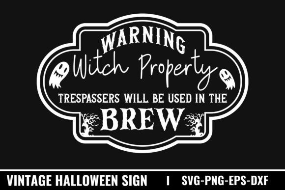 Understanding the Warning Witch Property Trespassers Will Sign: A Guide for Crafters and Homeowners